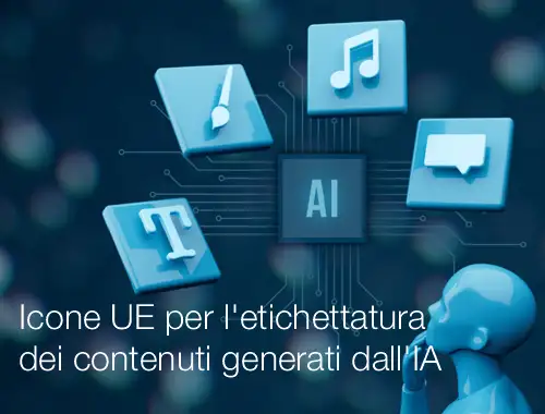 Icone UE per l'etichettatura dei contenuti generati dall'IA